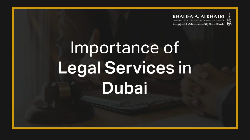 Importance of Legal Services in Dubai
