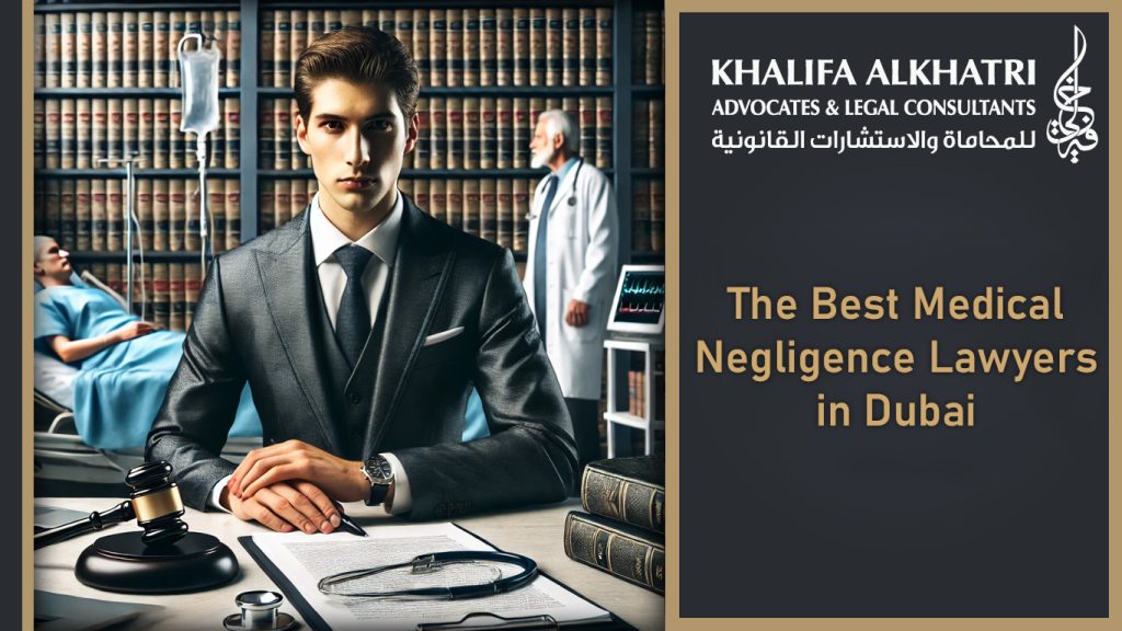 The Best Medical Negligence Lawyers in Dubai  